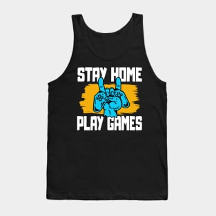 Stay Home play Games Video Games Tank Top